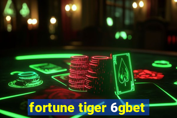 fortune tiger 6gbet